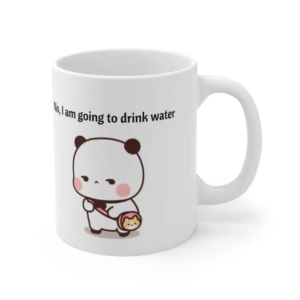 Dudu & Bubu No I Am Not Going To Drink Water Mug for Coffee Lovers - 11oz - Mug