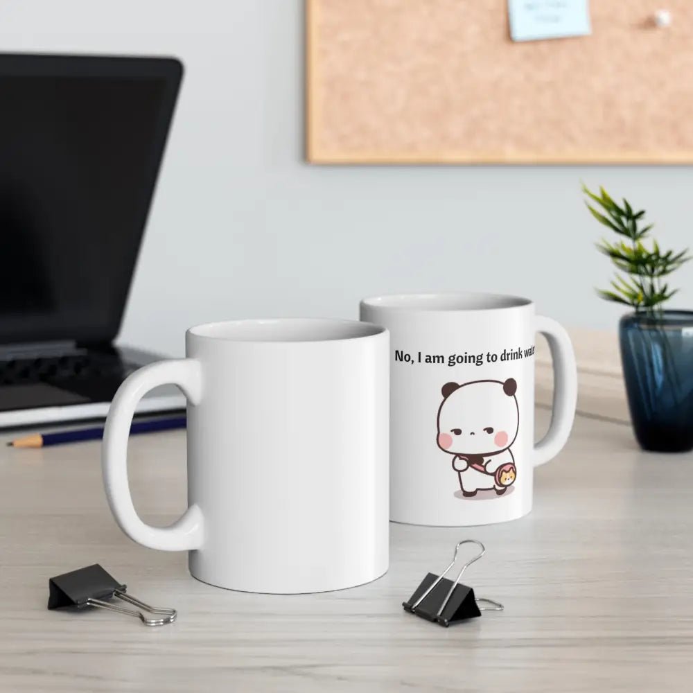 Dudu & Bubu No I Am Not Going To Drink Water Mug for Coffee Lovers - Cosparty