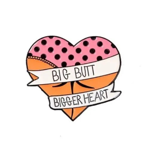 Heart Shaped Booty Enamel Pin for Big Heart Org New Condition In Stock - Big Butt Bigger Heart - enamel pin