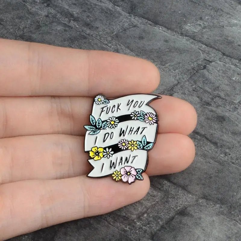 I Do What I Want Feminist Enamel Pin with Floral Design - Cosparty